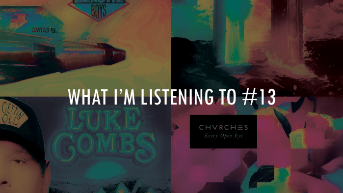 What I'm Listening To #13